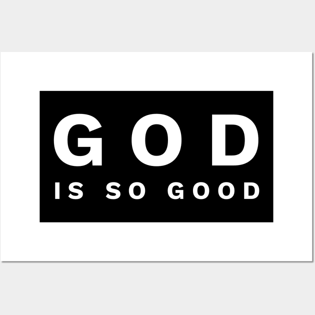 God Is So Good - Christian Wall Art by ChristianShirtsStudios